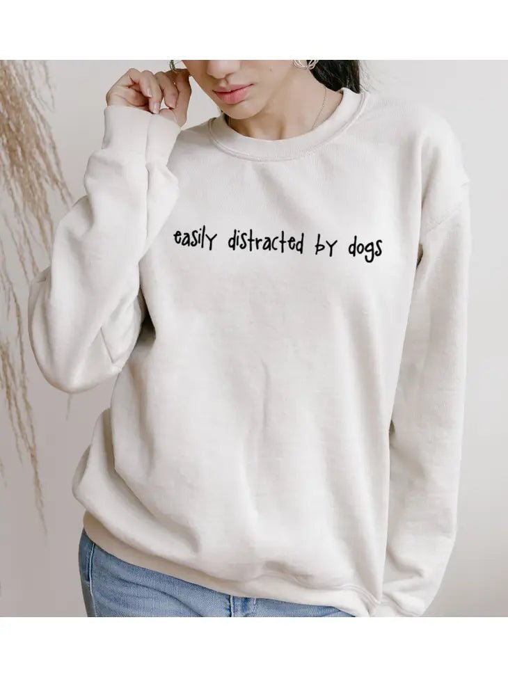 Easily Distracted By Dogs Sweatshirt